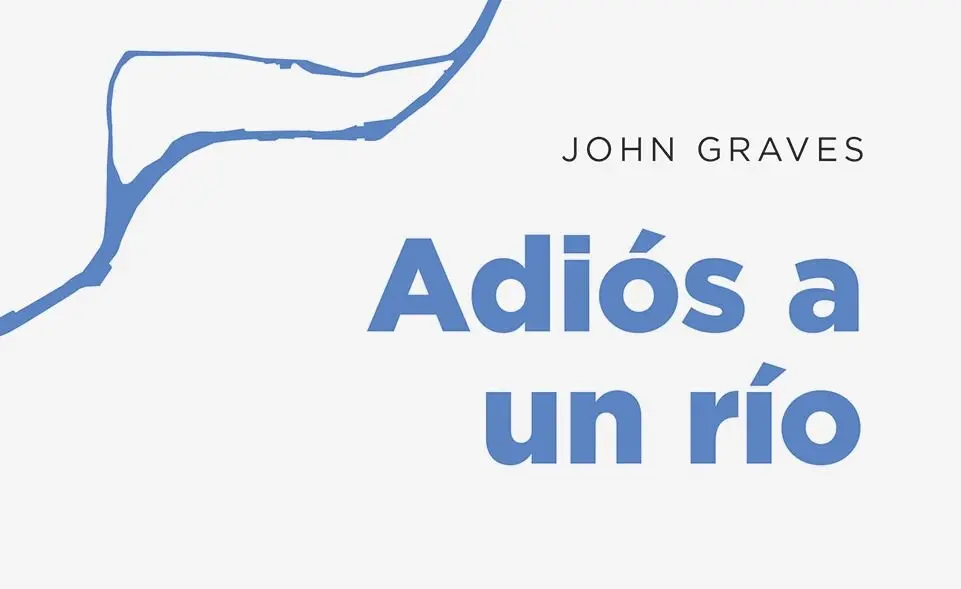 Fragmento de la portada del libro 'Adiós a un río' de John Graves.