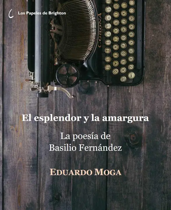 Portada de El esplendor y la amargura. La poesía de Basilio Fernández.