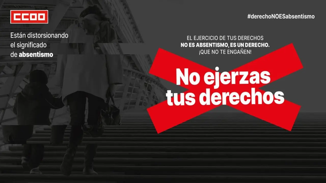 Imagen de la nueva campaña de CCOO contra la manipulación del absentismo