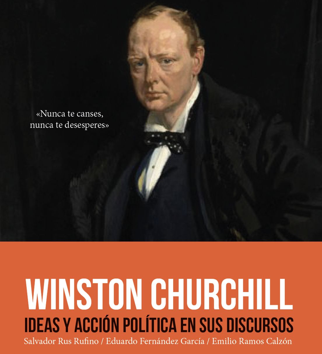 Portada del libro "Winston Churchill. Ideas y acción política en sus discursos", de Salvador Rus, Eduardo Fernández y Emilio Ramos.