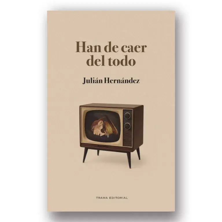 Portada de 'Han de caer del todo' (Trama).